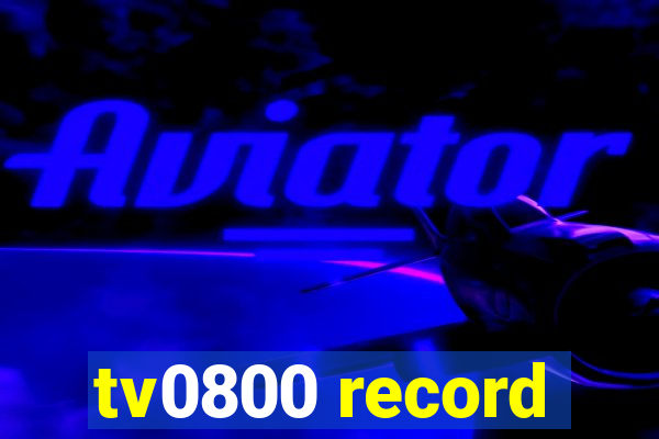 tv0800 record